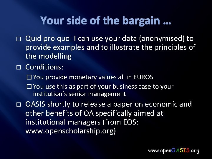 Your side of the bargain … � � Quid pro quo: I can use