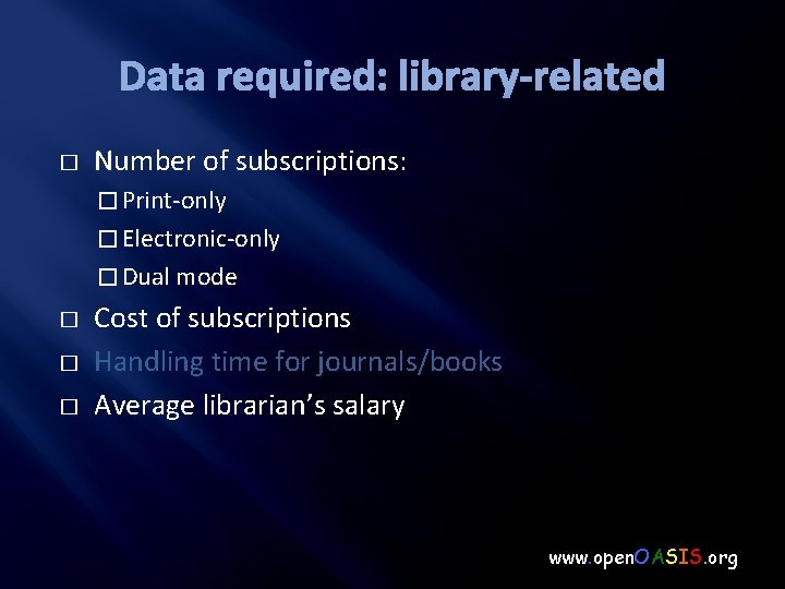 Data required: library-related � Number of subscriptions: � Print-only � Electronic-only � Dual mode