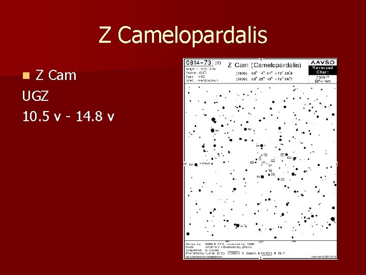 Z Camelopardalis Z Cam UGZ 10. 5 v - 14. 8 v n 