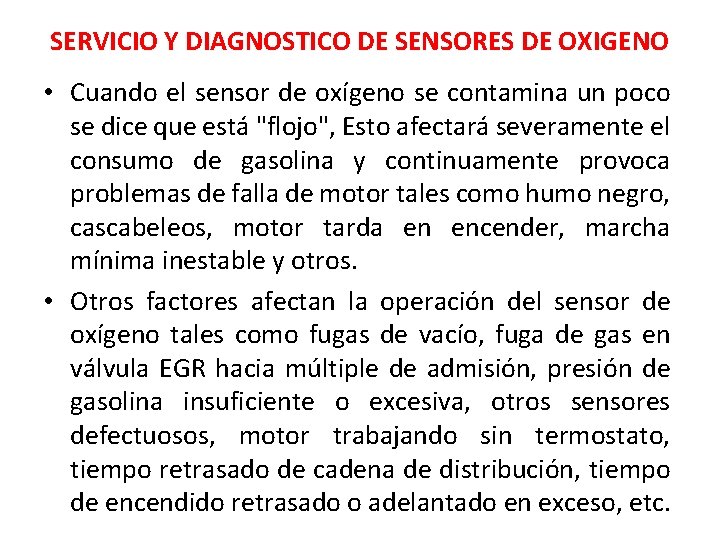 SERVICIO Y DIAGNOSTICO DE SENSORES DE OXIGENO • Cuando el sensor de oxígeno se