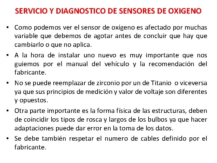 SERVICIO Y DIAGNOSTICO DE SENSORES DE OXIGENO • Como podemos ver el sensor de