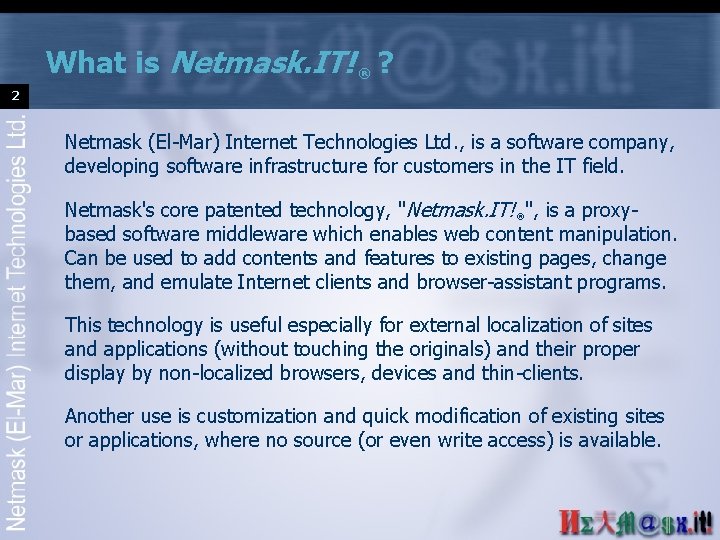 What is Netmask. IT! ® ? 2 Netmask (El-Mar) Internet Technologies Ltd. , is