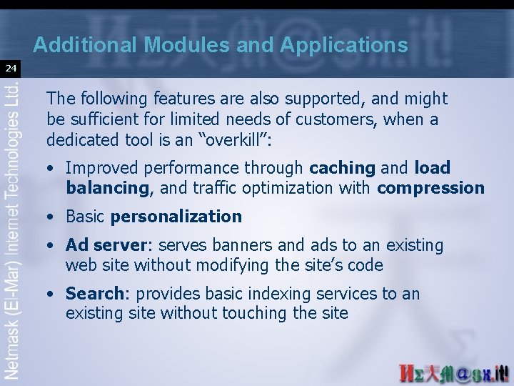 Additional Modules and Applications 24 The following features are also supported, and might be