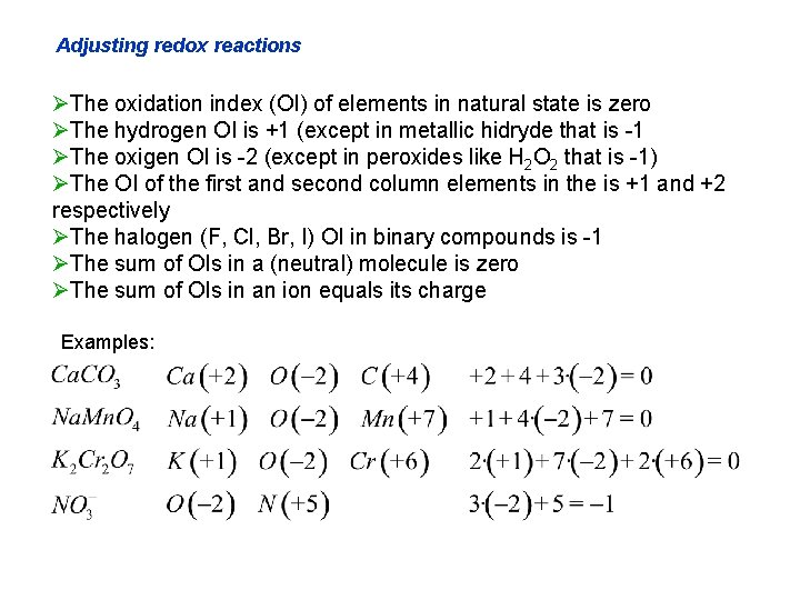 Adjusting redox reactions ØThe oxidation index (OI) of elements in natural state is zero