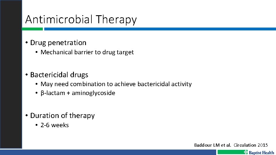 Antimicrobial Therapy • Drug penetration • Mechanical barrier to drug target • Bactericidal drugs