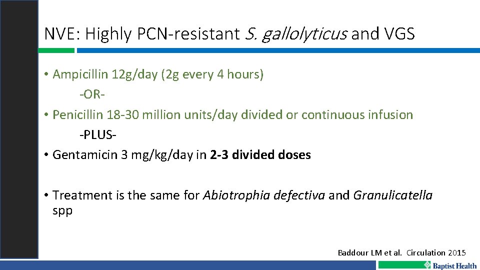 NVE: Highly PCN-resistant S. gallolyticus and VGS • Ampicillin 12 g/day (2 g every