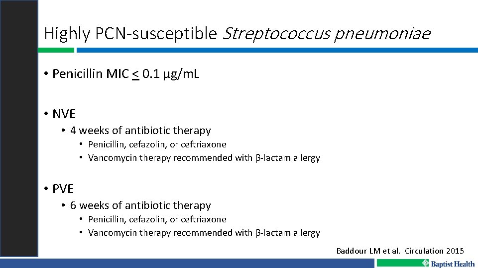 Highly PCN-susceptible Streptococcus pneumoniae • Penicillin MIC < 0. 1 µg/m. L • NVE