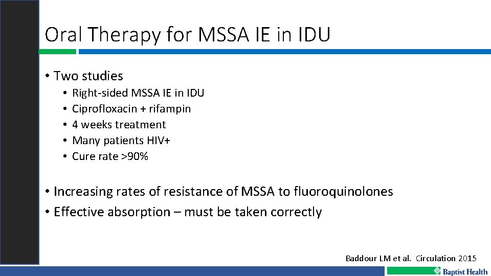 Oral Therapy for MSSA IE in IDU • Two studies • • • Right-sided