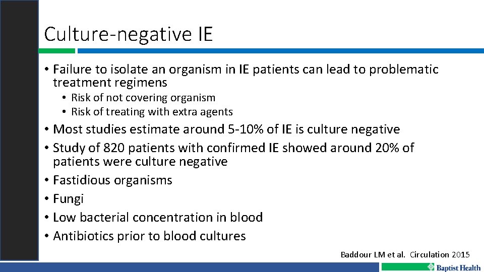 Culture-negative IE • Failure to isolate an organism in IE patients can lead to
