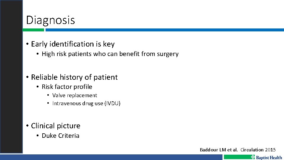 Diagnosis • Early identification is key • High risk patients who can benefit from