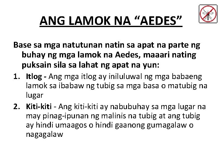 ANG LAMOK NA “AEDES” Base sa mga natutunan natin sa apat na parte ng ANG LAMOK NA “AEDES” Base sa mga natutunan natin sa apat na parte ng