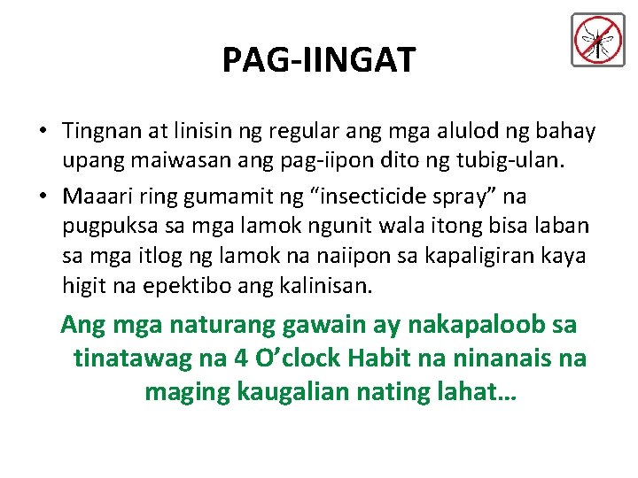 PAG-IINGAT • Tingnan at linisin ng regular ang mga alulod ng bahay upang maiwasan PAG-IINGAT • Tingnan at linisin ng regular ang mga alulod ng bahay upang maiwasan