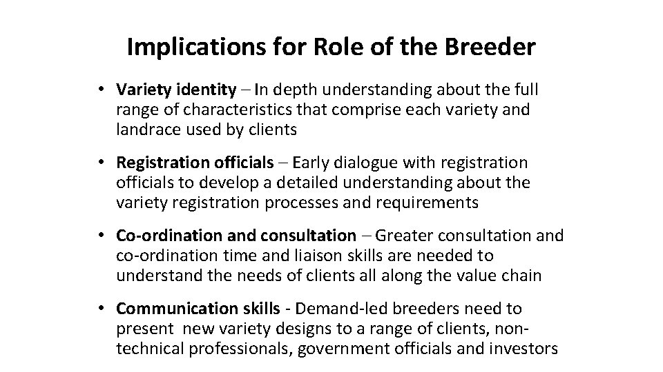 Implications for Role of the Breeder • Variety identity – In depth understanding about