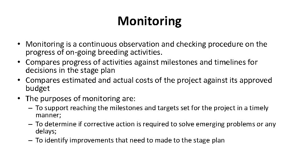 Monitoring • Monitoring is a continuous observation and checking procedure on the progress of