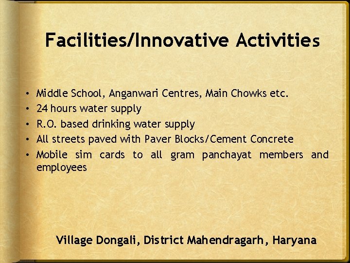 Facilities/Innovative Activities • Middle School, Anganwari Centres, Main Chowks etc. • 24 hours water Facilities/Innovative Activities • Middle School, Anganwari Centres, Main Chowks etc. • 24 hours water