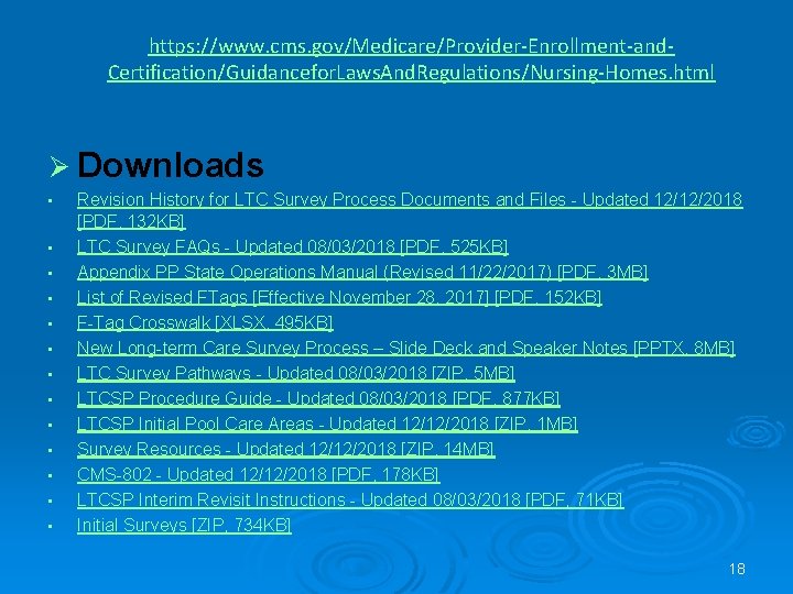 https: //www. cms. gov/Medicare/Provider-Enrollment-and. Certification/Guidancefor. Laws. And. Regulations/Nursing-Homes. html Ø Downloads • • •