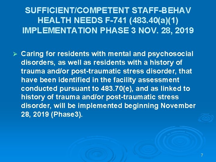 SUFFICIENT/COMPETENT STAFF-BEHAV HEALTH NEEDS F-741 (483. 40(a)(1) IMPLEMENTATION PHASE 3 NOV. 28, 2019 Ø
