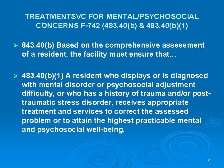 TREATMENTSVC FOR MENTAL/PSYCHOSOCIAL CONCERNS F-742 (483. 40(b) & 483. 40(b)(1) Ø 843. 40(b) Based