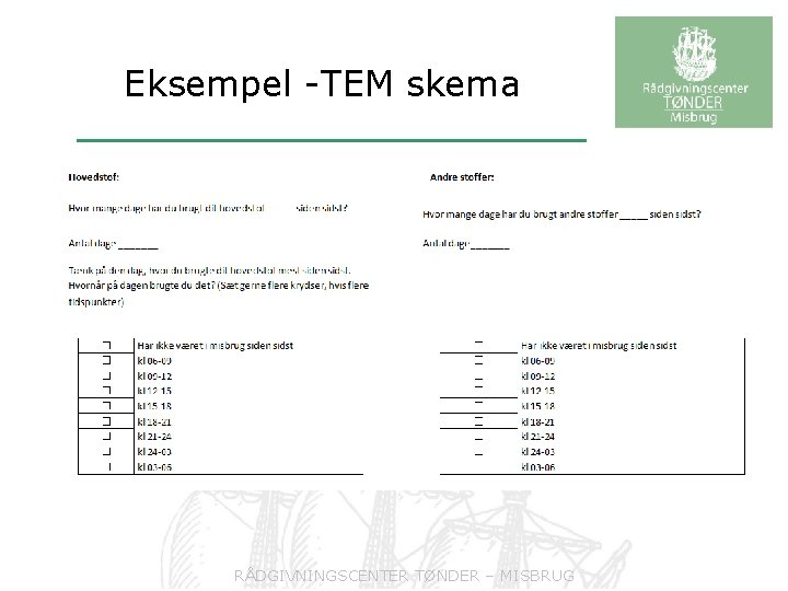 Eksempel -TEM skema RÅDGIVNINGSCENTER TØNDER – MISBRUG 