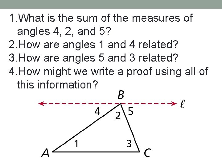 1. What is the sum of the measures of angles 4, 2, and 5?