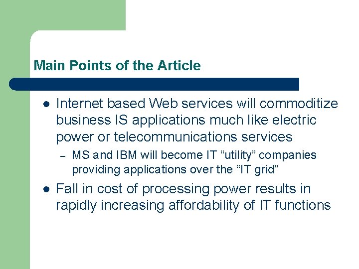 Main Points of the Article l Internet based Web services will commoditize business IS