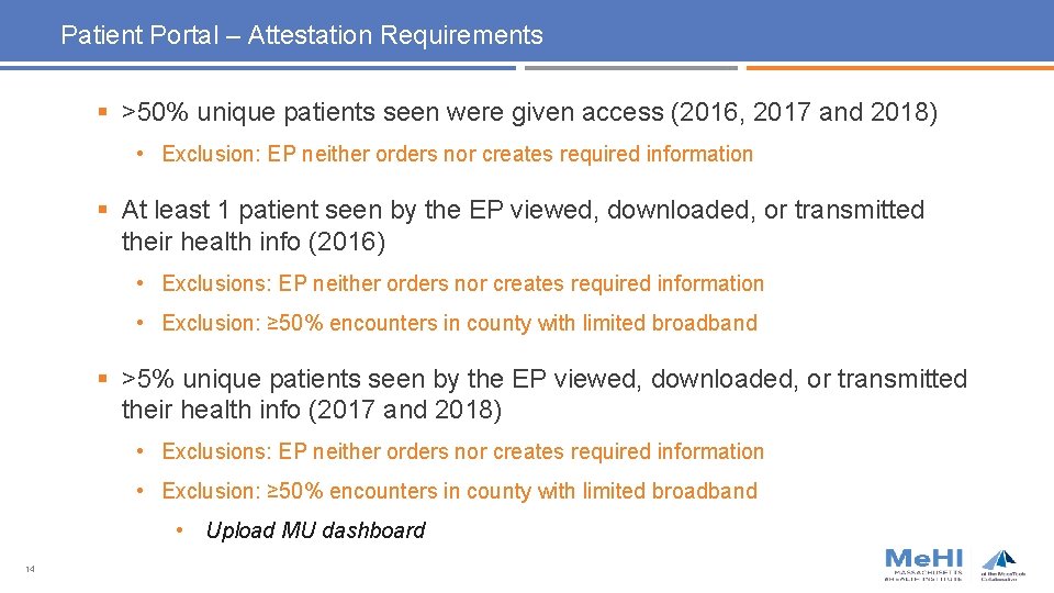 Patient Portal – Attestation Requirements § >50% unique patients seen were given access (2016,