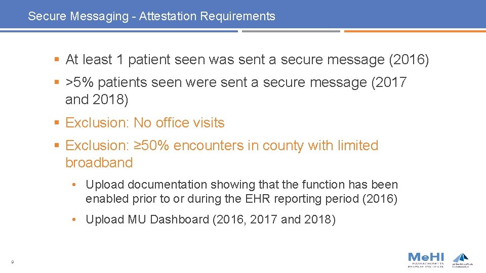 Secure Messaging - Attestation Requirements § At least 1 patient seen was sent a