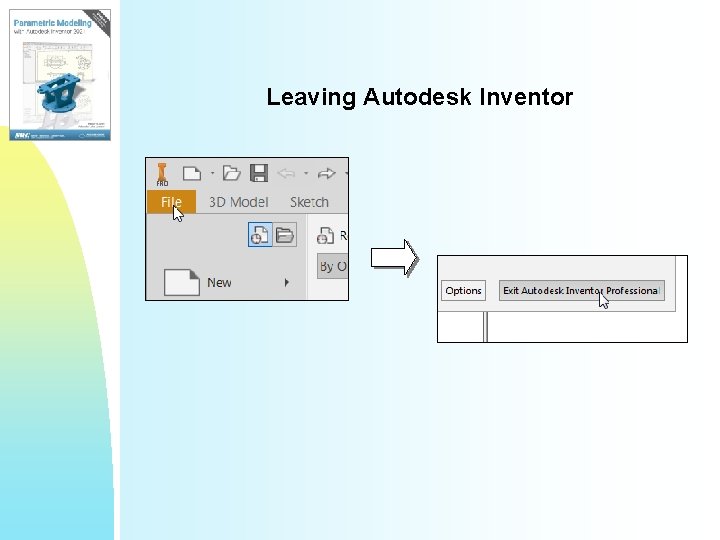 Leaving Autodesk Inventor Leaving Autodesk Inventor