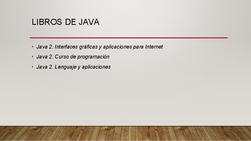 LIBROS DE JAVA • Java 2. Interfaces gráficas y aplicaciones para Internet • Java