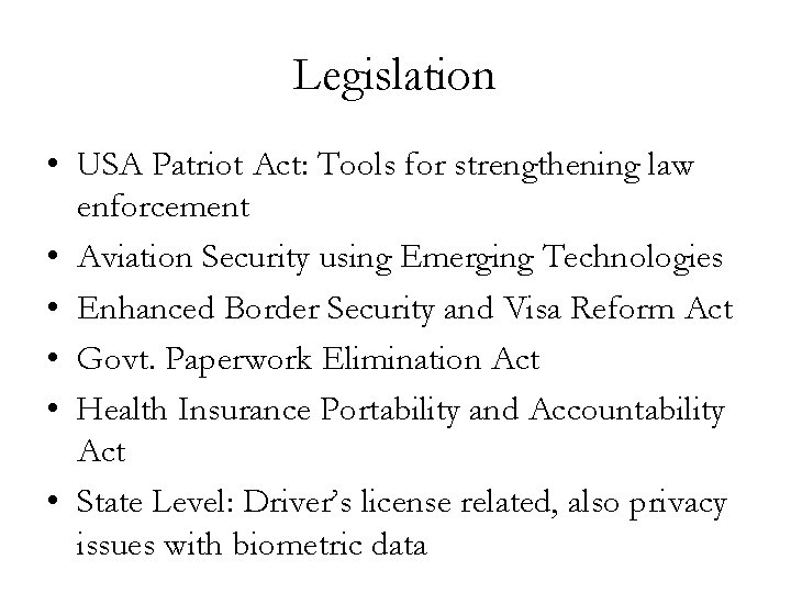 Legislation • USA Patriot Act: Tools for strengthening law enforcement • Aviation Security using