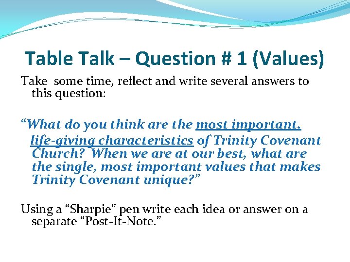 Table Talk – Question # 1 (Values) Take some time, reflect and write several