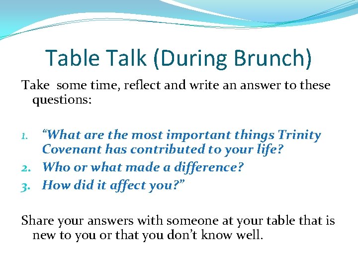 Table Talk (During Brunch) Take some time, reflect and write an answer to these