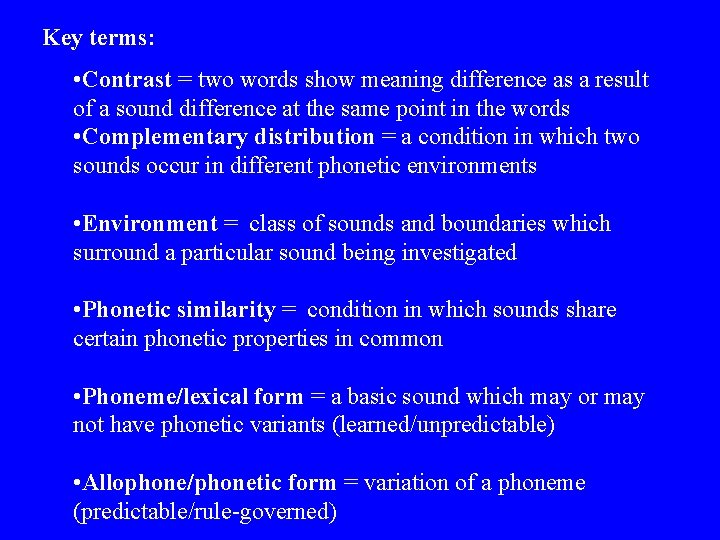 Key terms: • Contrast = two words show meaning difference as a result of