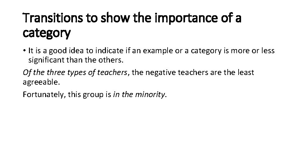 Transitions to show the importance of a category • It is a good idea