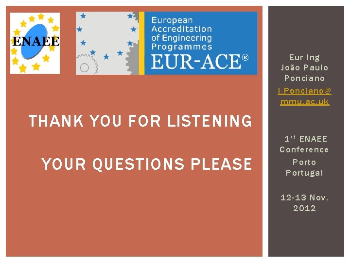 Eur Ing João Paulo Ponciano j. Ponciano@ mmu. ac. uk THANK YOU FOR LISTENING