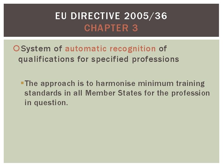 EU DIRECTIVE 2005/36 CHAPTER 3 System of automatic recognition of qualifications for specified professions