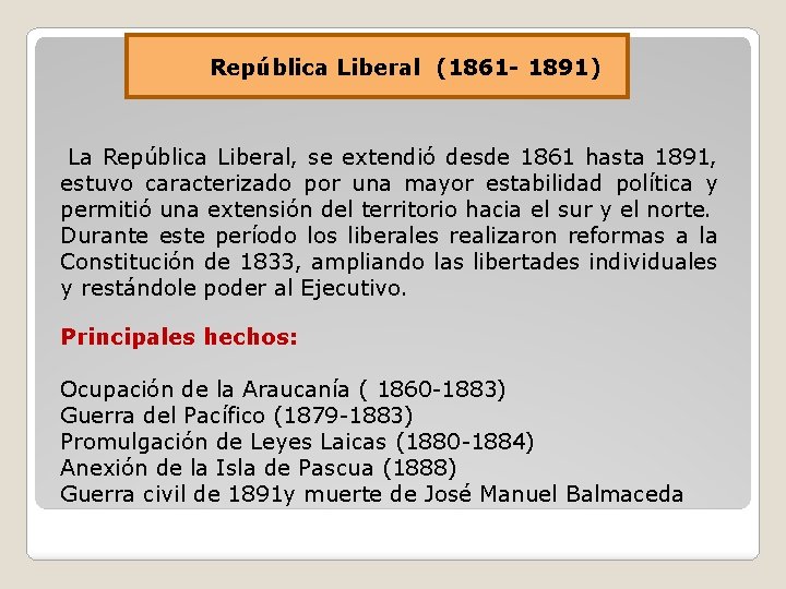 República Liberal (1861 - 1891) La República Liberal, se extendió desde 1861 hasta 1891,