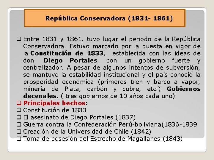 República Conservadora (1831 - 1861) q Entre 1831 y 1861, tuvo lugar el periodo