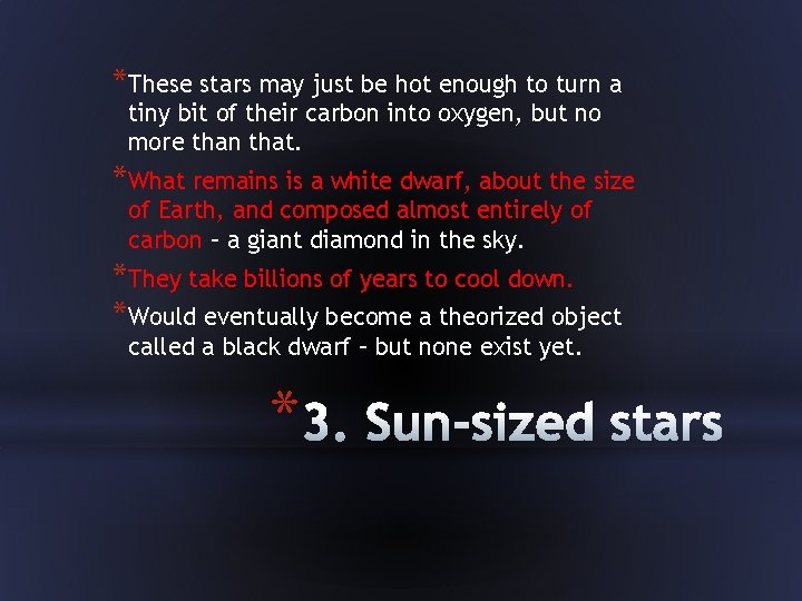*These stars may just be hot enough to turn a tiny bit of their