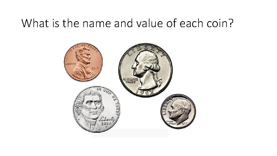 What is the name and value of each coin? 