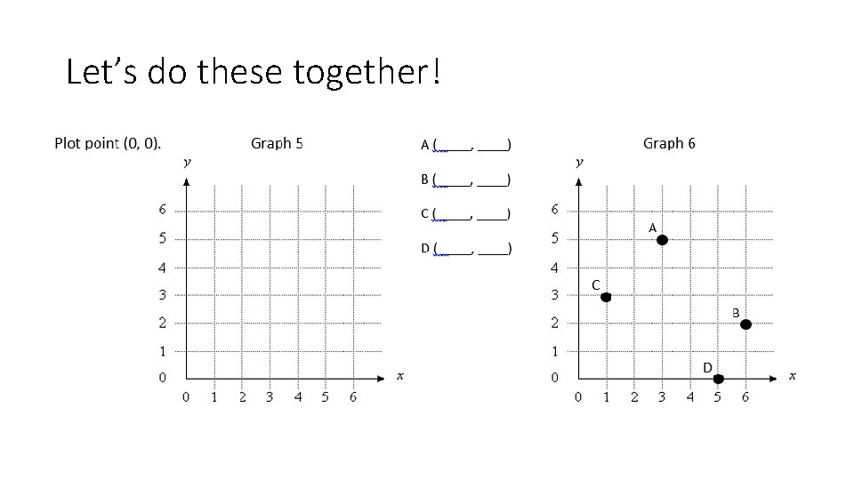 Let’s do these together! 