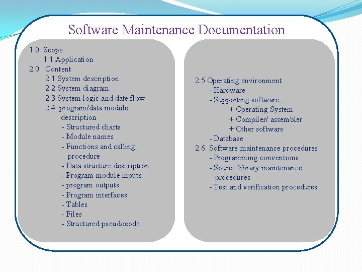Software Maintenance Documentation 1. 0 Scope 1. 1 Application 2. 0 Content 2. 1