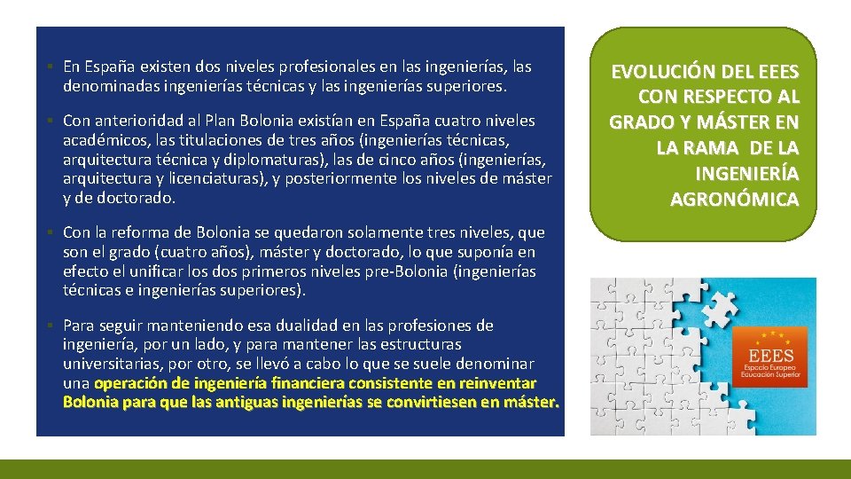 ▪ En España existen dos niveles profesionales en las ingenierías, las denominadas ingenierías técnicas