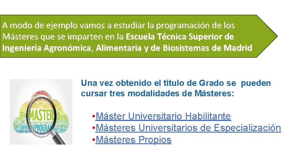 A modo de ejemplo vamos a estudiar la programación de los Másteres que se