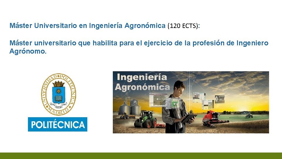 Máster Universitario en Ingeniería Agronómica (120 ECTS): Máster universitario que habilita para el ejercicio