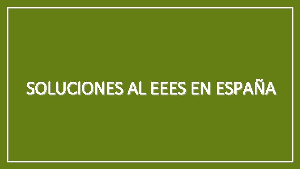 SOLUCIONES AL EEES EN ESPAÑA 