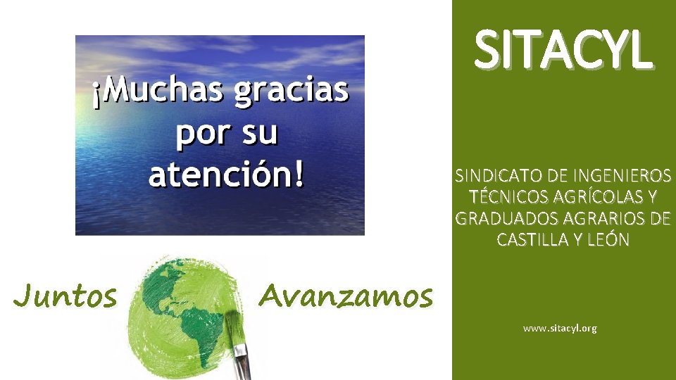 SITACYL SINDICATO DE INGENIEROS TÉCNICOS AGRÍCOLAS Y GRADUADOS AGRARIOS DE CASTILLA Y LEÓN Juntos