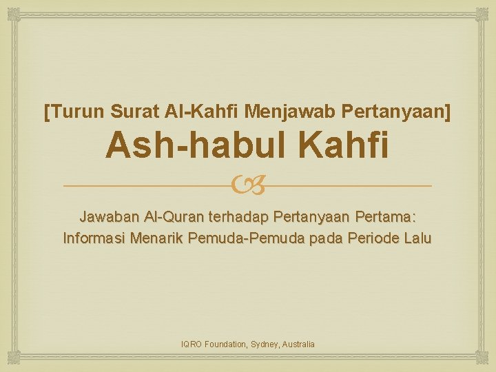 [Turun Surat Al-Kahfi Menjawab Pertanyaan] Ash-habul Kahfi Jawaban Al-Quran terhadap Pertanyaan Pertama: Informasi Menarik