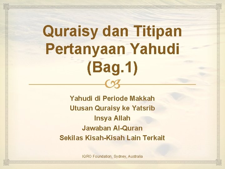 Quraisy dan Titipan Pertanyaan Yahudi (Bag. 1) Yahudi di Periode Makkah Utusan Quraisy ke