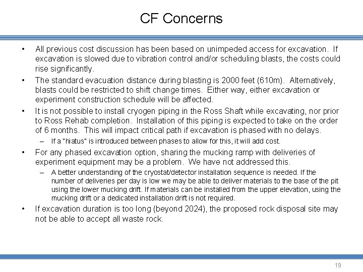 CF Concerns • • • All previous cost discussion has been based on unimpeded
